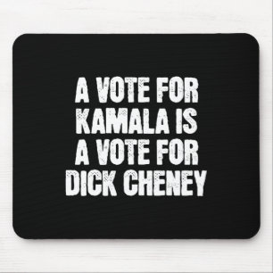 A Vote For Kamala Is A Vote For Willy Cheney Antiw Mouse Mat