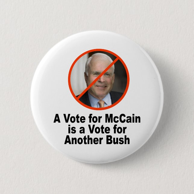 A Vote for McCain is a Vote for Bush Button (Front)