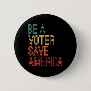 A Voter Save America Vote Retro Vintage  6 Cm Round Badge