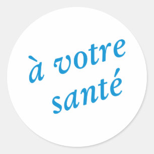 a votre sante classic round sticker
