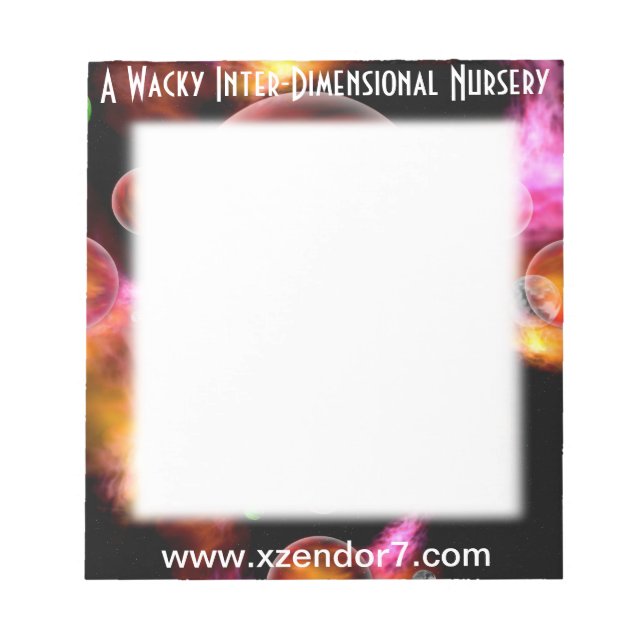 A Wacky Inter-Dimensional Nursery Notepad (Front)