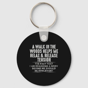 A Walk In The Woods Helps Me Relax And Release Ten Key Ring