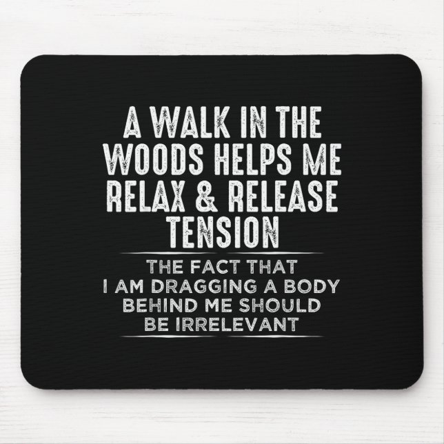 A Walk In The Woods Helps Me Relax And Release Ten Mouse Mat (Front)