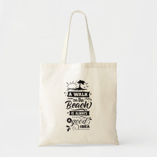 A Walk On The Beach Is Always A Good Idea Tote Bag