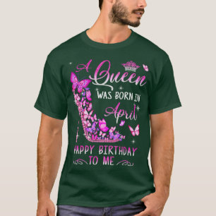 A Was Born In April Happy Birthday To Me Pink T-Shirt
