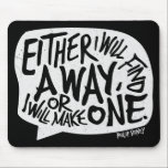 A Way Typography Motivational Quote Mouse Mat<br><div class="desc">Either I will find a way,  or I will make one. Philip Sidney Quote</div>