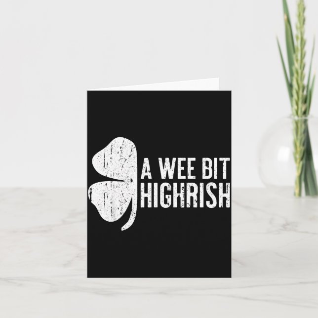 A Wee Bit Highrish Shirt Funny Men Women St Patric Card (Front)