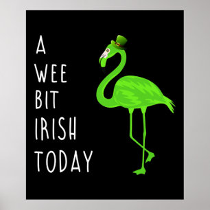 A Wee Bit Irish Today St. Patty’s Day Flamingo Poster