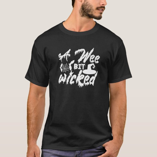 A Wee Bit Wicked - Funny Halloween T-Shirt (Front)