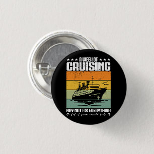 A Week Of Cruising May Not Fix Everything 3 Cm Round Badge