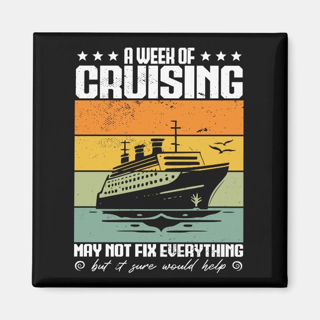 A Week Of Cruising May Not Fix Everything Magnet (Front)