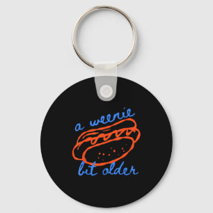 A Weenie Bit Older Funny Hotdog Pun Birthday Desig Key Ring