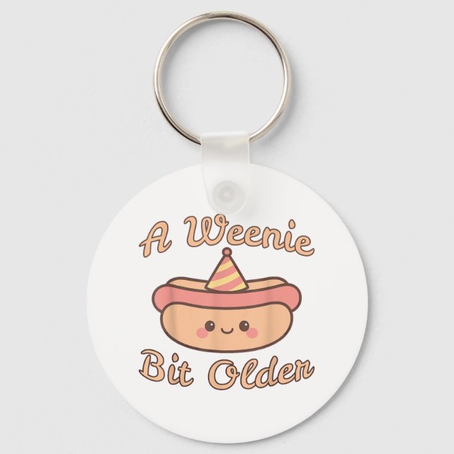A Weenie Bit Older Is A Cute And Funny Hot Dog Bir Key Ring (Front)
