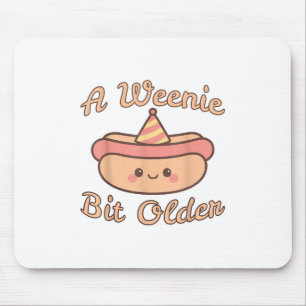A Weenie Bit Older Is A Cute And Funny Hot Dog Bir Mouse Mat
