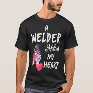 A Welder Melted My Heart Funny In Love  A5ltw T-Shirt