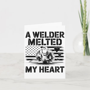 A Welder Melted My Heart Valentine Day On Ck Wel  Card