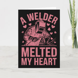 A Welder Melted My Heart Valentine Day Wife Girlfr Card