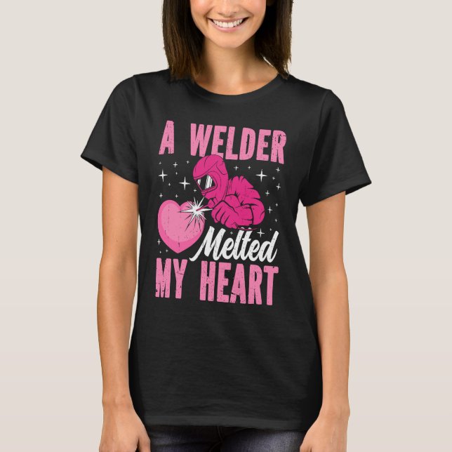 A Welder Melted My Heart Welding Mask  1 T-Shirt (Front)
