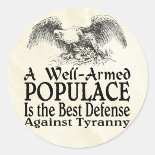A Well Armed Populace Is  Best Defence Gun Rights Classic Round Sticker