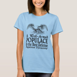 A Well Armed Populace Is the Best Defence T-Shirt