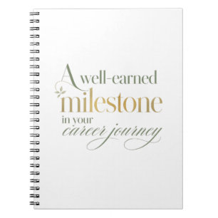 A Well Earned Career Milestone Notebook