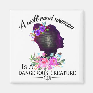 A well Read Women is a Dangerous Creature Magnet
