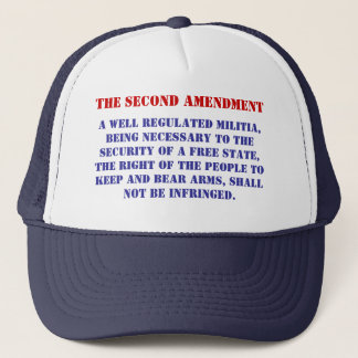 A well regulated Militia, being ne... - Customised Trucker Hat