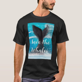 A Whale's Tail - Save the Whales T-Shirt