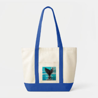 A Whale's Tail - Save the Whales Tote Bag