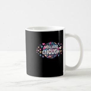 A Whimsical Design That Says You Are Enough. Stick Coffee Mug