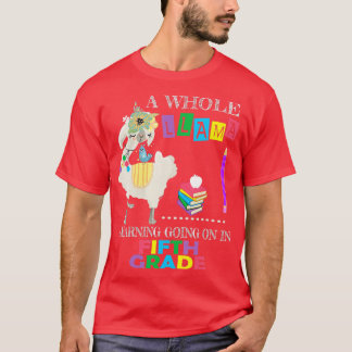 A Whole Llama Learning Going On Fifth Grade Back T T-Shirt