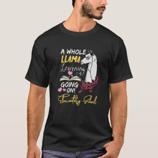 A Whole Llama Learning Going On In Elementary Scho T-Shirt