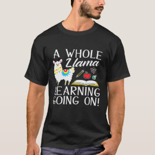 A Whole Llama Learning Going On Student T-Shirt