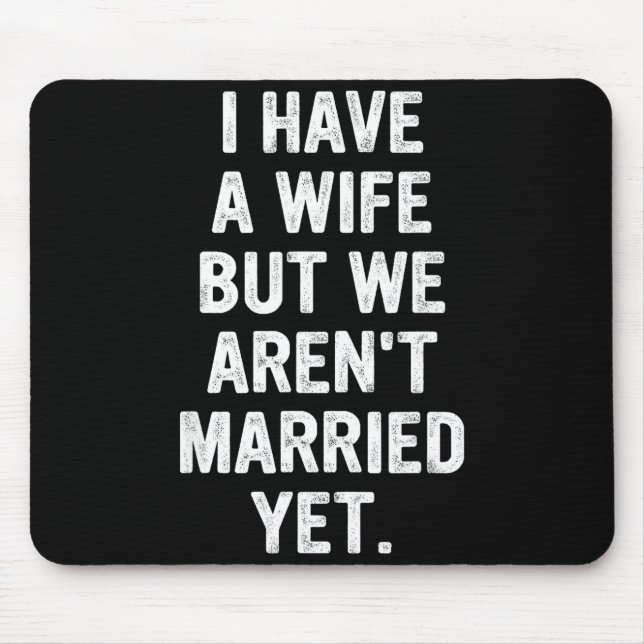 A Wife, We Aren't Married Yet, Romantic  Mouse Mat (Front)