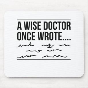 A wise doctor once black wrote mouse mat