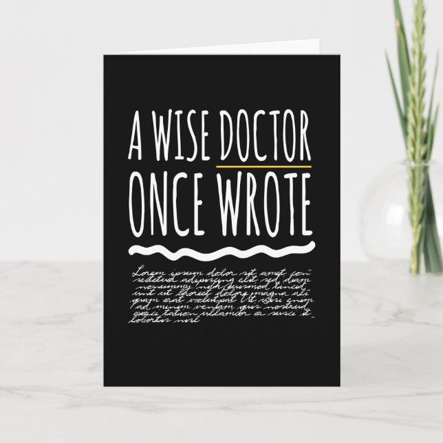 A Wise Doctor Once Wrote Doctor Funny Card (Front)