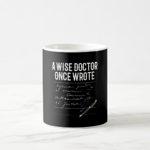 A Wise Doctor Once Wrote Doctor Funny Coffee Mug