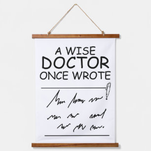 A Wise Doctor Once Wrote - Funny Doctor quotes Hanging Tapestry