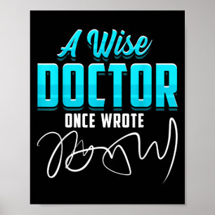 A Wise Doctor Once Wrote Funny Doctors Quote Gift  Poster