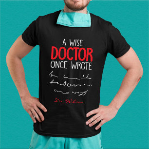 A Wise Doctor Once Wrote Meme Funny Doctor T-Shirt