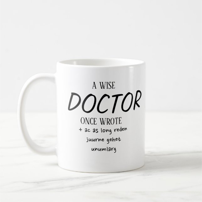 A Wise Doctor Once Wrote Mug • Doctor Gift Ideas • (Left)