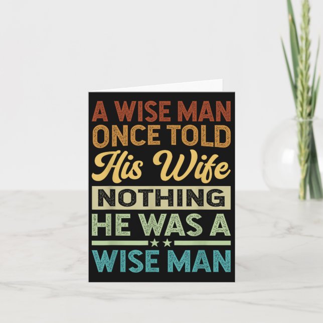 A Wise Man Once Told His Wife Nothing He Was A Wis Card (Front)