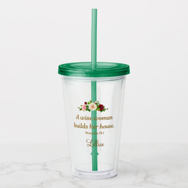 "A Wise Woman Builds Her House" Customised Green  Acrylic Tumbler (Front)