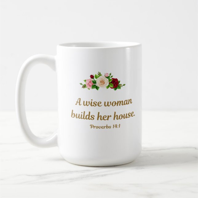 “A Wise Woman Builds Her House” - Proverbs 14:1 Coffee Mug (Left)