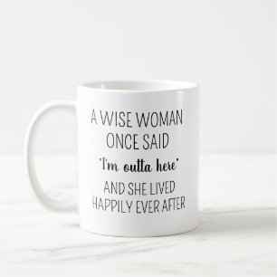 A Wise Woman Once Said Coffee Mug, Personalised Re Coffee Mug