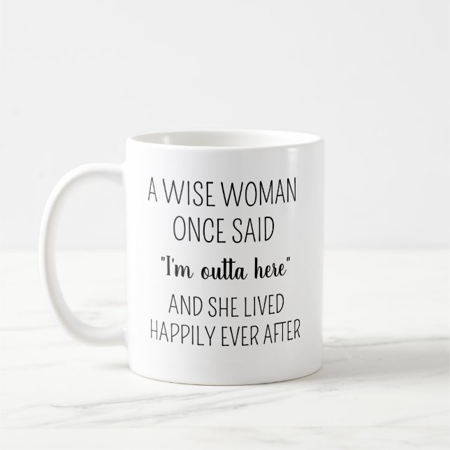 A Wise Woman Once Said Coffee Mug, Personalised Re Mug (Left)