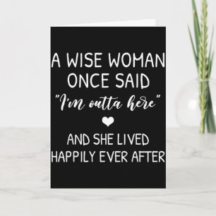 A Wise Woman Once Said Funny Feminist Quote Gift Card