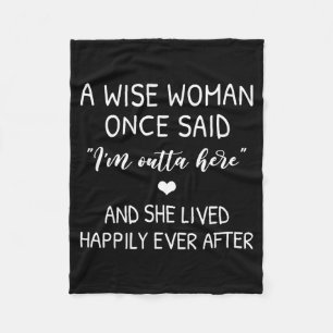 A Wise Woman Once Said Funny Feminist Quote Gift Fleece Blanket
