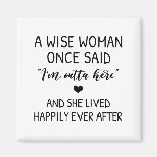 A Wise Woman Once Said Funny Feminist Quote Gift  Magnet