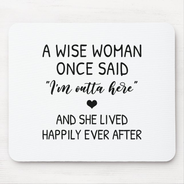 A Wise Woman Once Said Funny Feminist Quote Gift  Mouse Mat (Front)